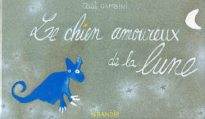 CHIEN AMOUREUX DE LA LUNE (LE)