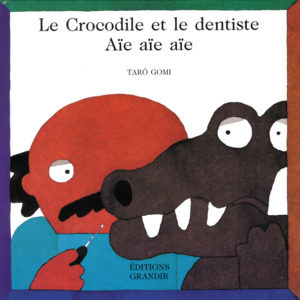 CROCODILE ET LE DENTISTE AÏE AÏE AÏE (LE)