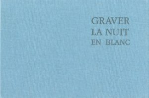 GRAVER LA NUIT EN BLANC