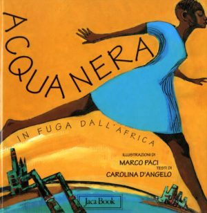 ACQUA NERA, in fuga dall’Africa