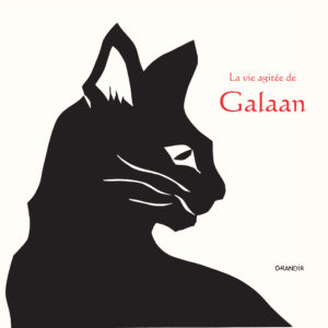 VIE AGITÉE DE GALAAN (LA)