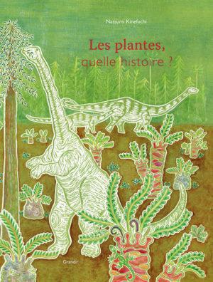 PLANTES, QUELLE HISTOIRE ? (LES)