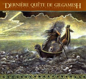 DERNIÈRE QUÊTE DE GILGAMESH (LA)