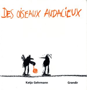 DES OISEAUX AUDACIEUX