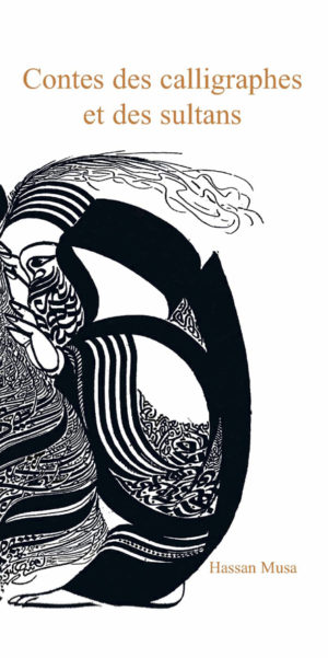 CONTES DES CALLIGRAPHES ET DES SULTANS