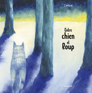 ENTRE CHIEN ET LOUP