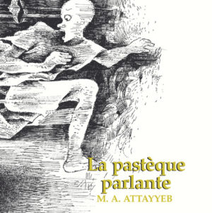 PASTÈQUE PARLANTE (LA)