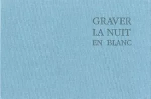 GRAVER LA NUIT EN BLANC