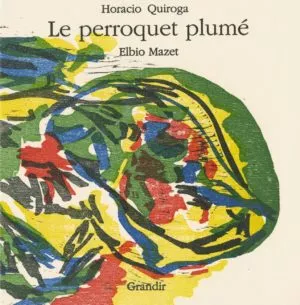 PERROQUET PLUMÉ (LE)