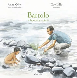 BARTOLO ET LA PÊCHE À LA NIVRÉE