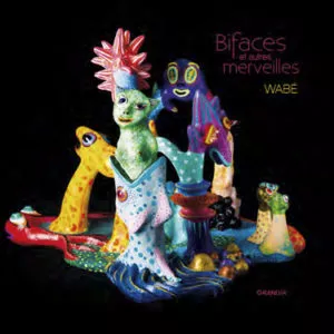 BIFACES AT AUTRES MERVEILLES