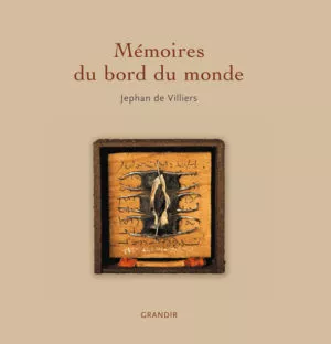 MÉMOIRES DU BORD DU MONDE