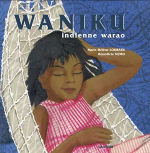 WANIKU, indienne warao